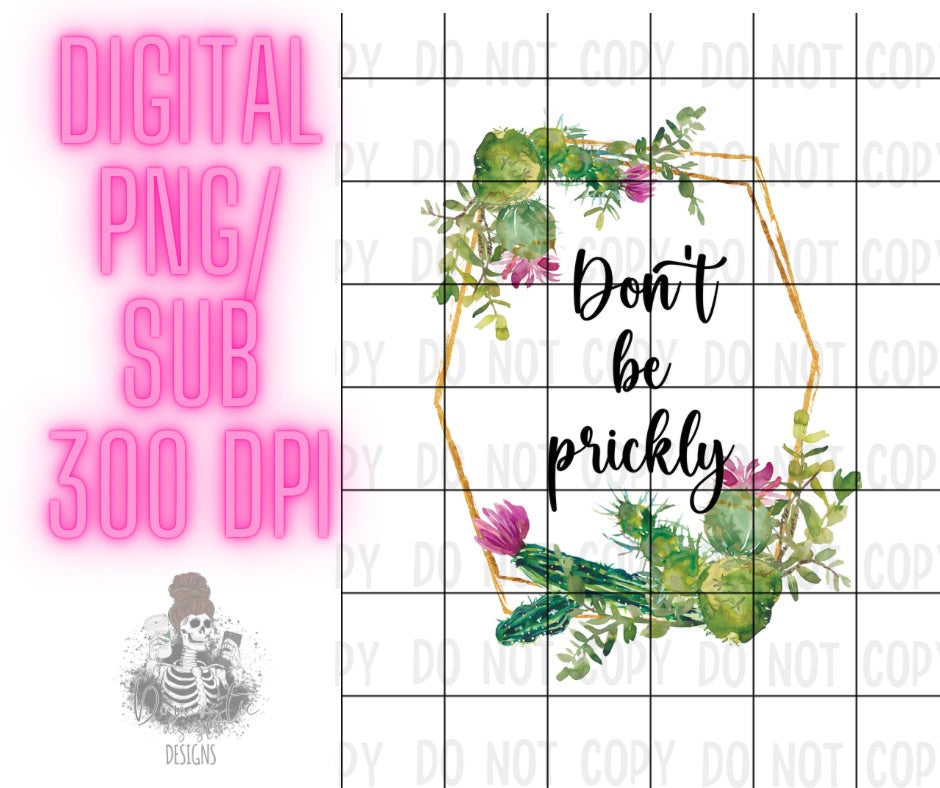 Don’t be prickly