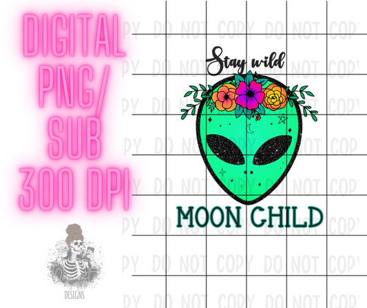 Stay wild moon child alien